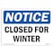 Signmission Safety Sign, OSHA Notice, 7" Height, Closed For Winter Sign, Landscape OS-NS-D-710-L-10677 - alternate 1
